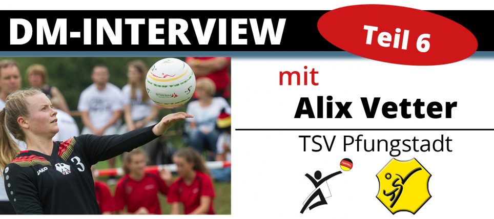 DM-Interview 6: Alix Vetter (TSV Pfungstadt)