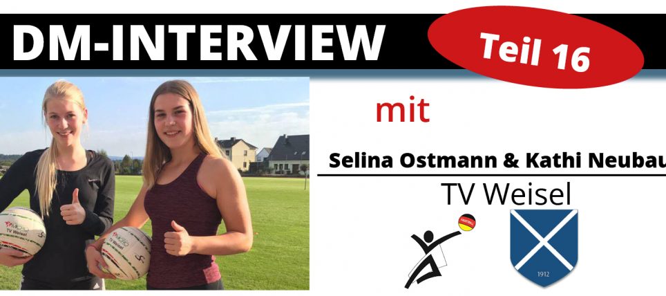 DM-Interview 16: Selina Ostmann & Kathi Neubauer (TV Weisel)