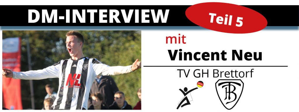 DM-Interview 5: Vincent Neu (TV Brettorf)